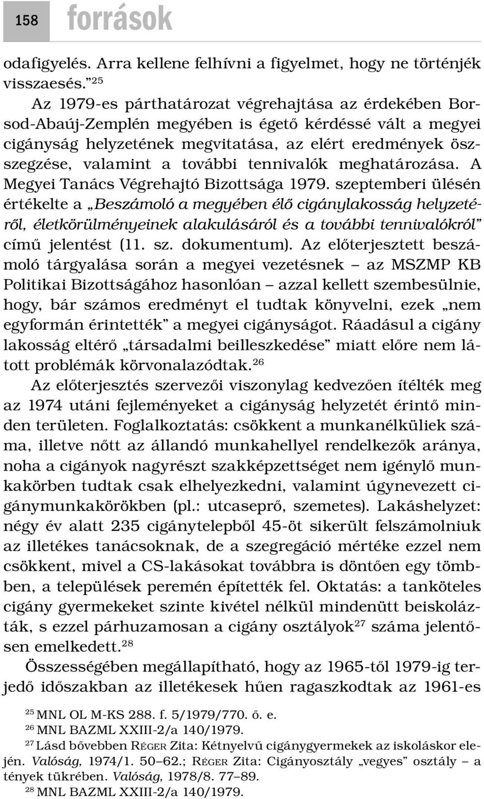 további tennivalók meghatározása. A Megyei Tanács Végrehajtó Bizottsága 1979.