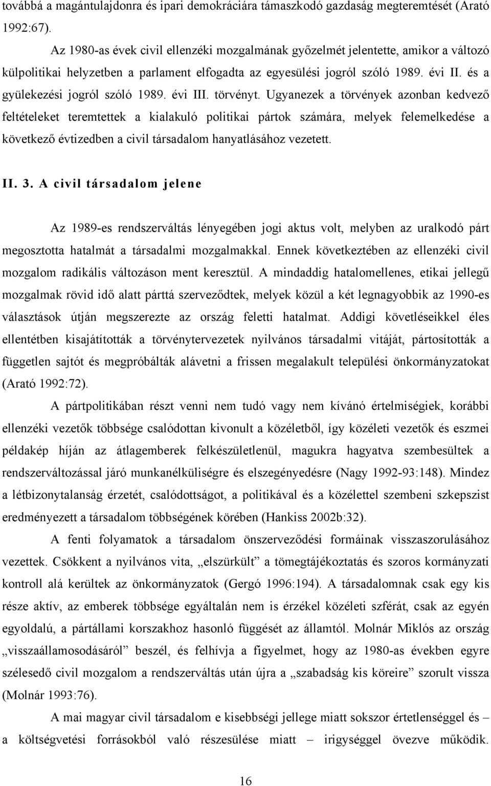 és a gyülekezési jogról szóló 1989. évi III. törvényt.