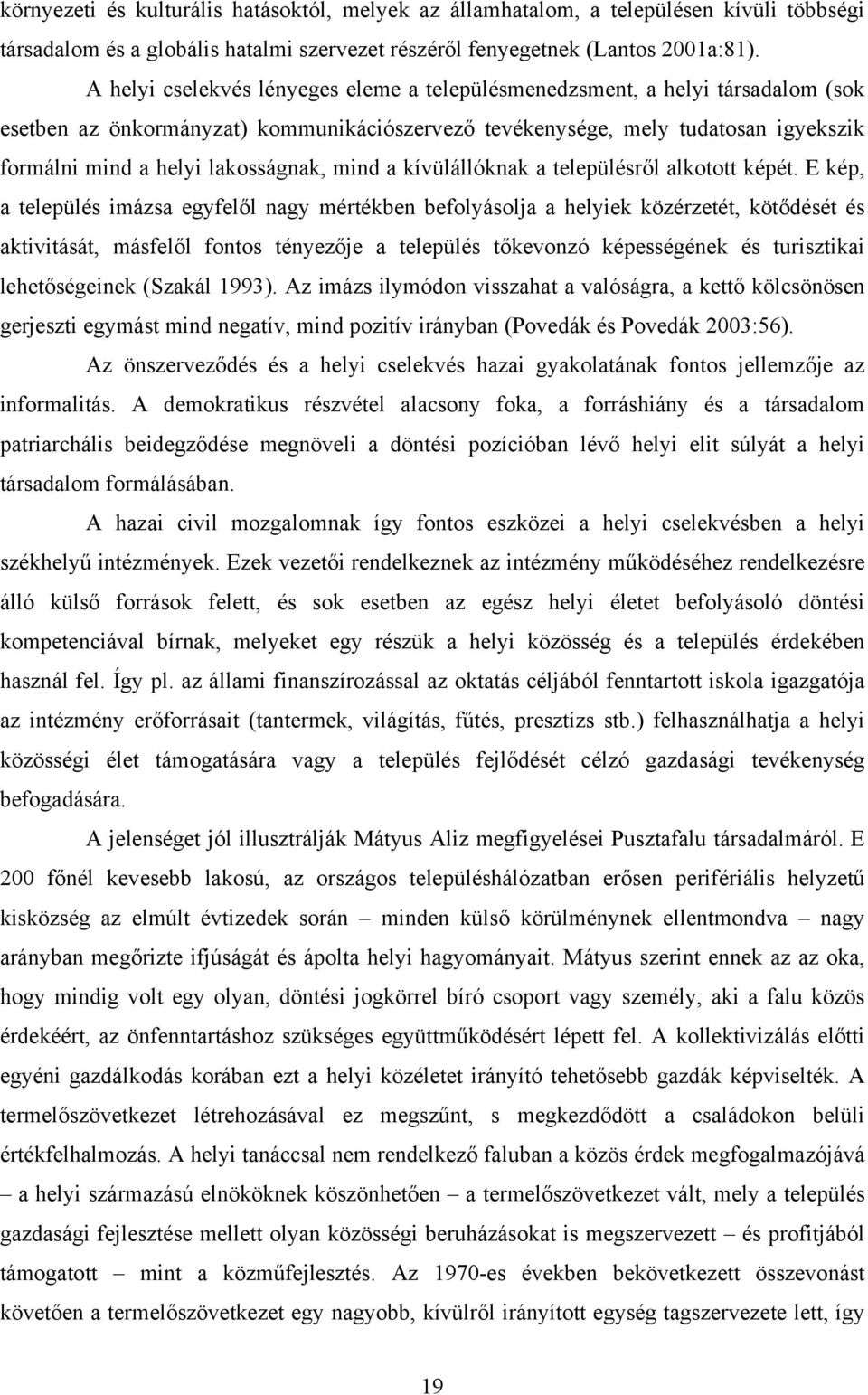 lakosságnak, mind a kívülállóknak a településről alkotott képét.