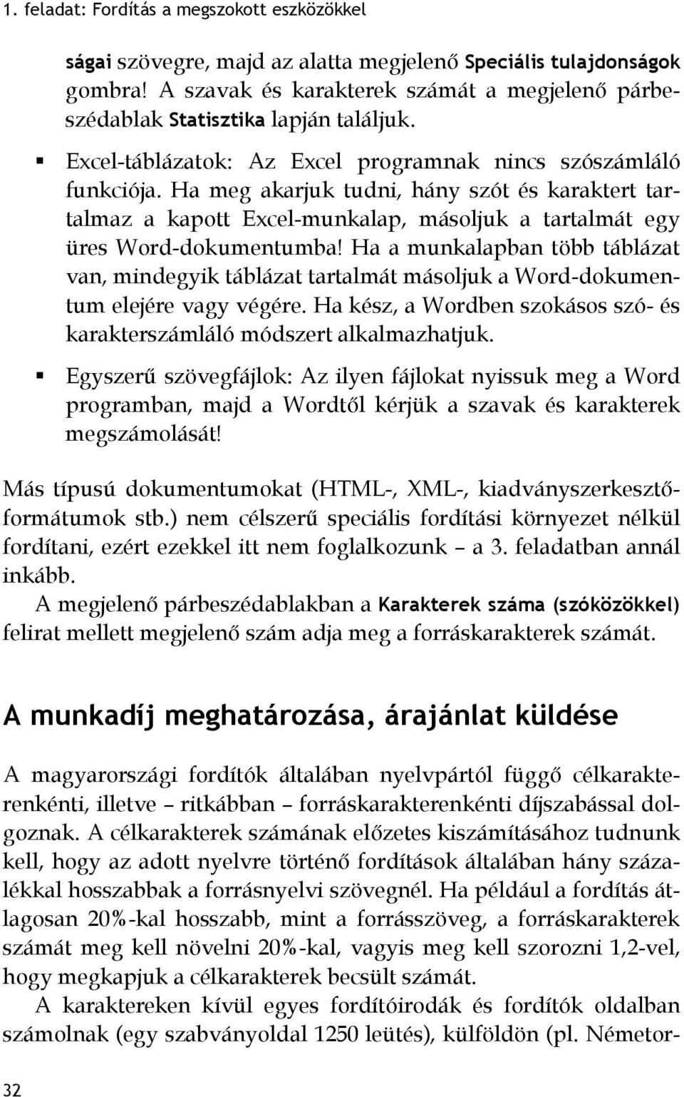 Ha meg akarjuk tudni, hány szót és karaktert tartalmaz a kapott Excel-munkalap, másoljuk a tartalmát egy üres Word-dokumentumba!