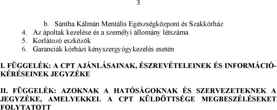 Garanciák kórházi kényszergyógykezelés esetén I.