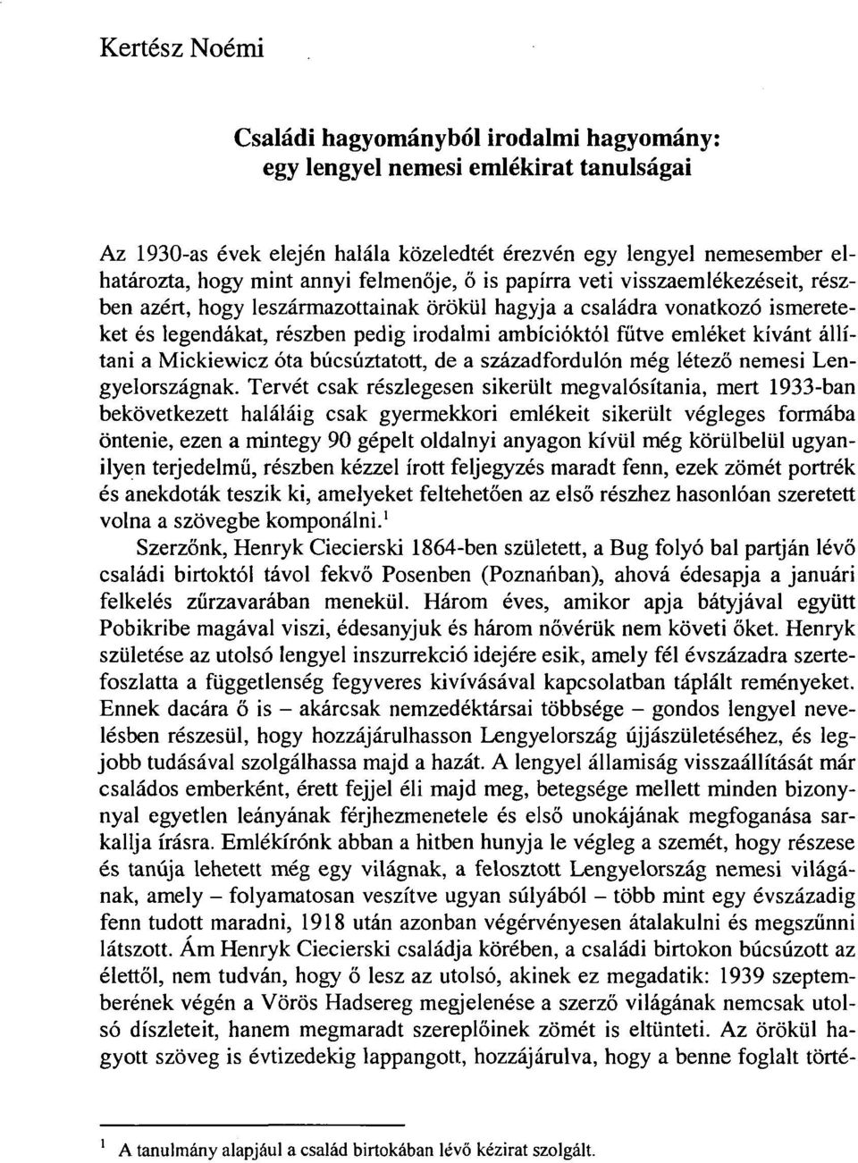 kívánt állítani a Mickiewicz óta búcsúztatott, de a századfordulón még létező nemesi Lengyelországnak.