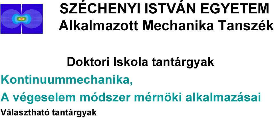 Kontinuummechanika, A végeselem