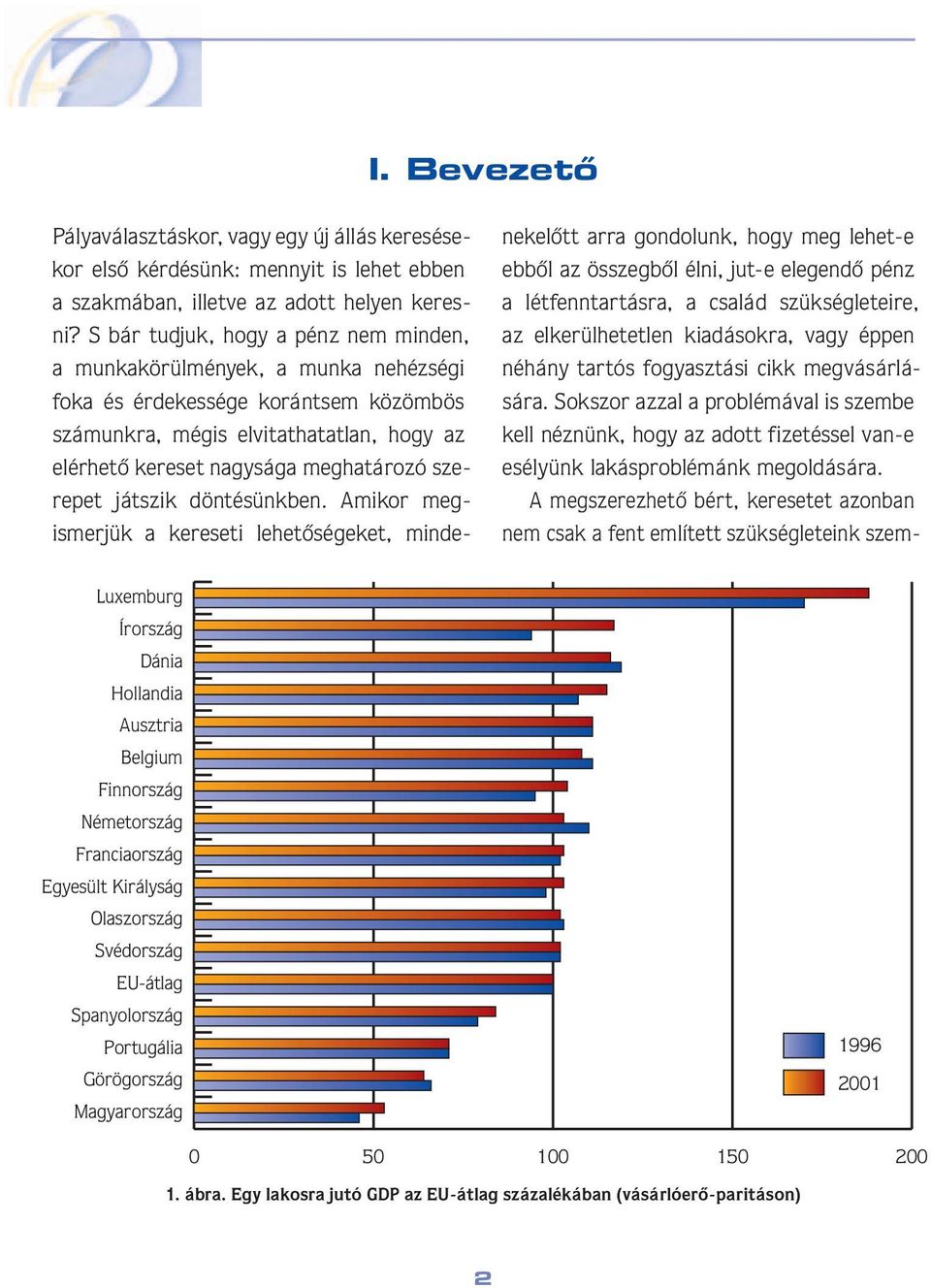 ha tá ro zó szere pet játszik döntésünkben.