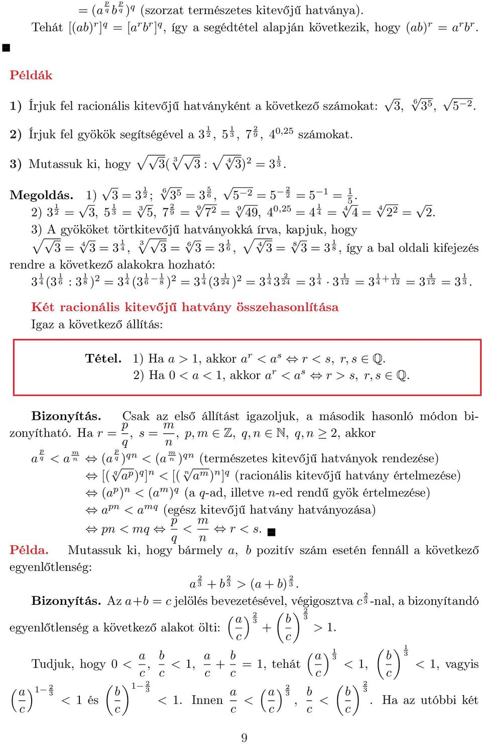 ) 6 = ; 5 = 5 6, 5 = 5 = 5 = 5. ) =, 5 = 5, 7 9 = 9 7 = 9 49, 4 0,5 = 4 4 = 4 4 = 4 =.