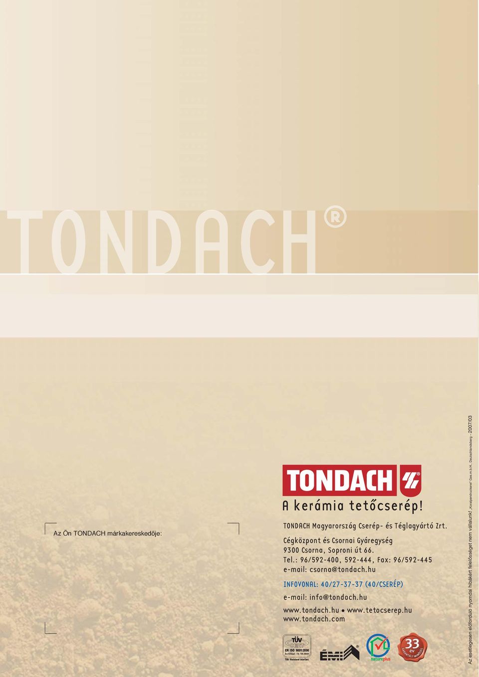 : 96/592-400, 592-444, Fax: 96/592-445 e-mail: csorna@tondach.