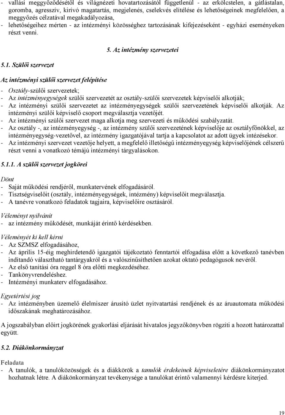 Szülői szervezet Az intézményi szülői szervezet felépítése 5.