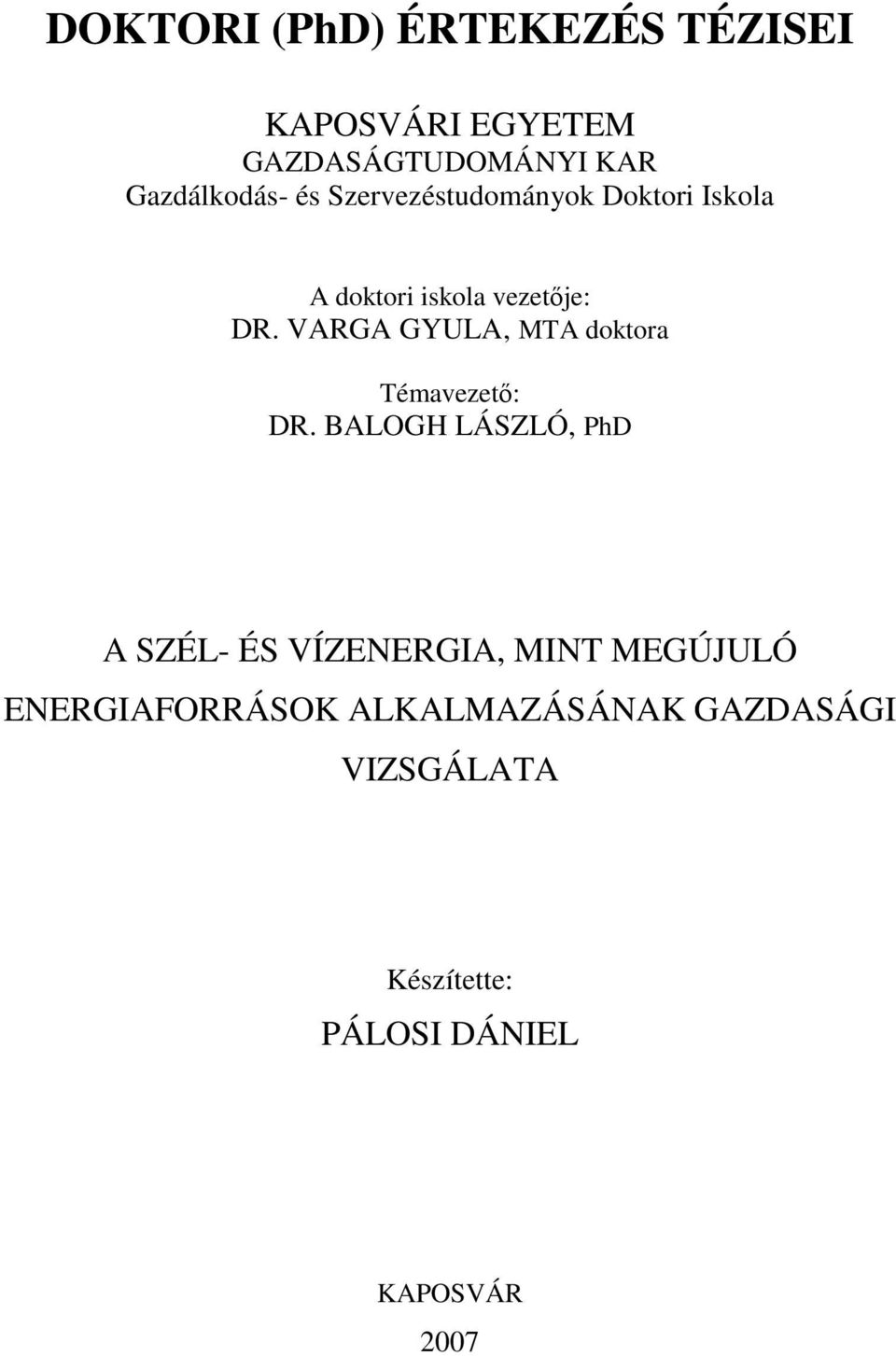 VARGA GYULA, MTA doktora Témavezetı: DR.