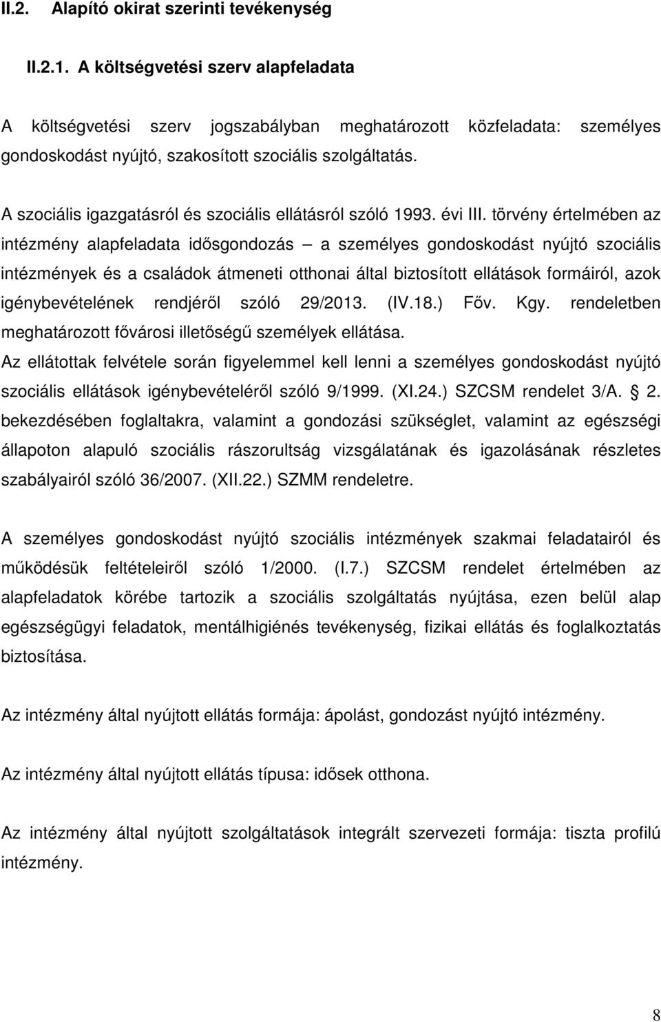 A szociális igazgatásról és szociális ellátásról szóló 1993. évi III.