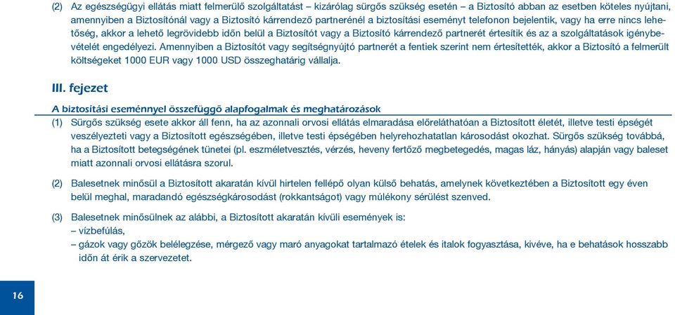 szolgáltatások igénybevételét engedélyezi.