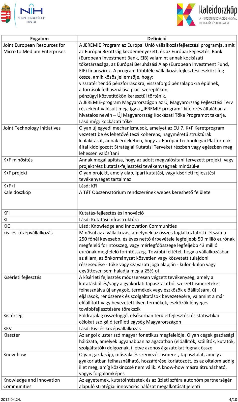 EIF) finanszíroz.