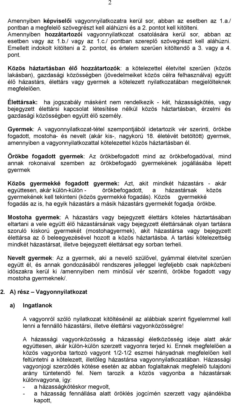 pontot, és értelem szerűen kitöltendő a 3. vagy a 4. pont.