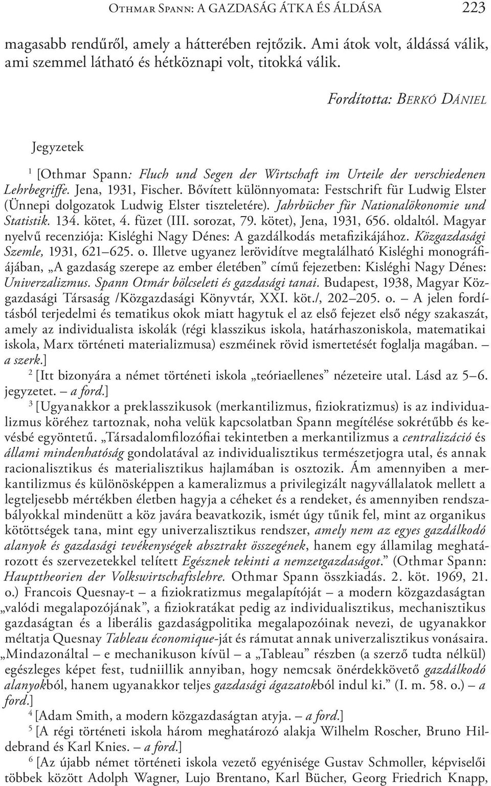 Bővített különnyomata: Festschrift für Ludwig Elster (Ünnepi dolgozatok Ludwig Elster tiszteletére). Jahrbücher für Nationalökonomie und Statistik. 134. kötet, 4. füzet (III. sorozat, 79.