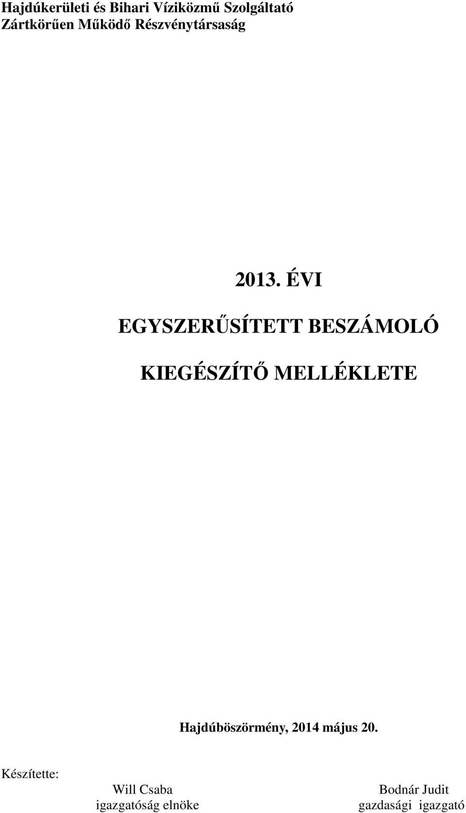 ÉVI EGYSZERŰSÍTETT BESZÁMOLÓ KIEGÉSZÍTŐ MELLÉKLETE