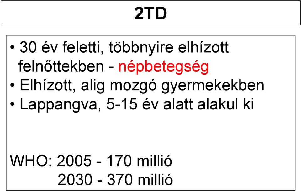 mozgó gyermekekben Lappangva, 5-15 év