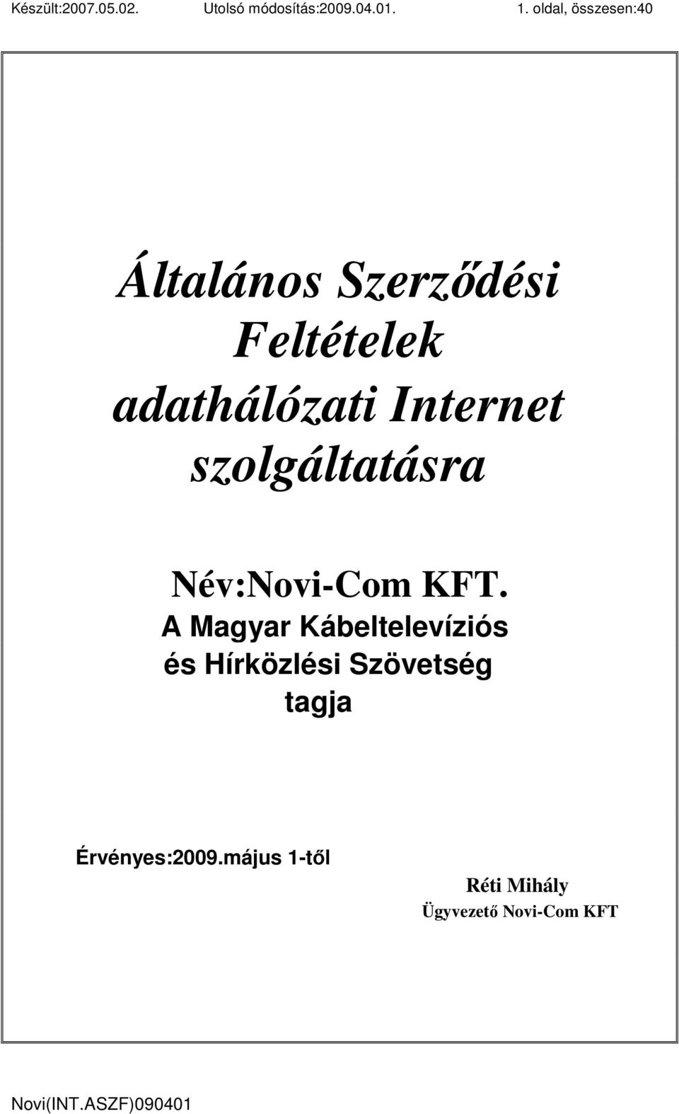 Internet szolgáltatásra Név:Novi-Com KFT.