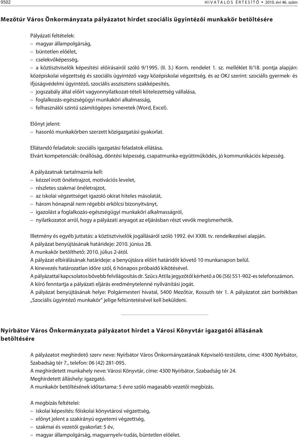 képesítési elõírásairól szóló 9/1995. (II. 3.) Korm. rendelet 1. sz. melléklet II/18.