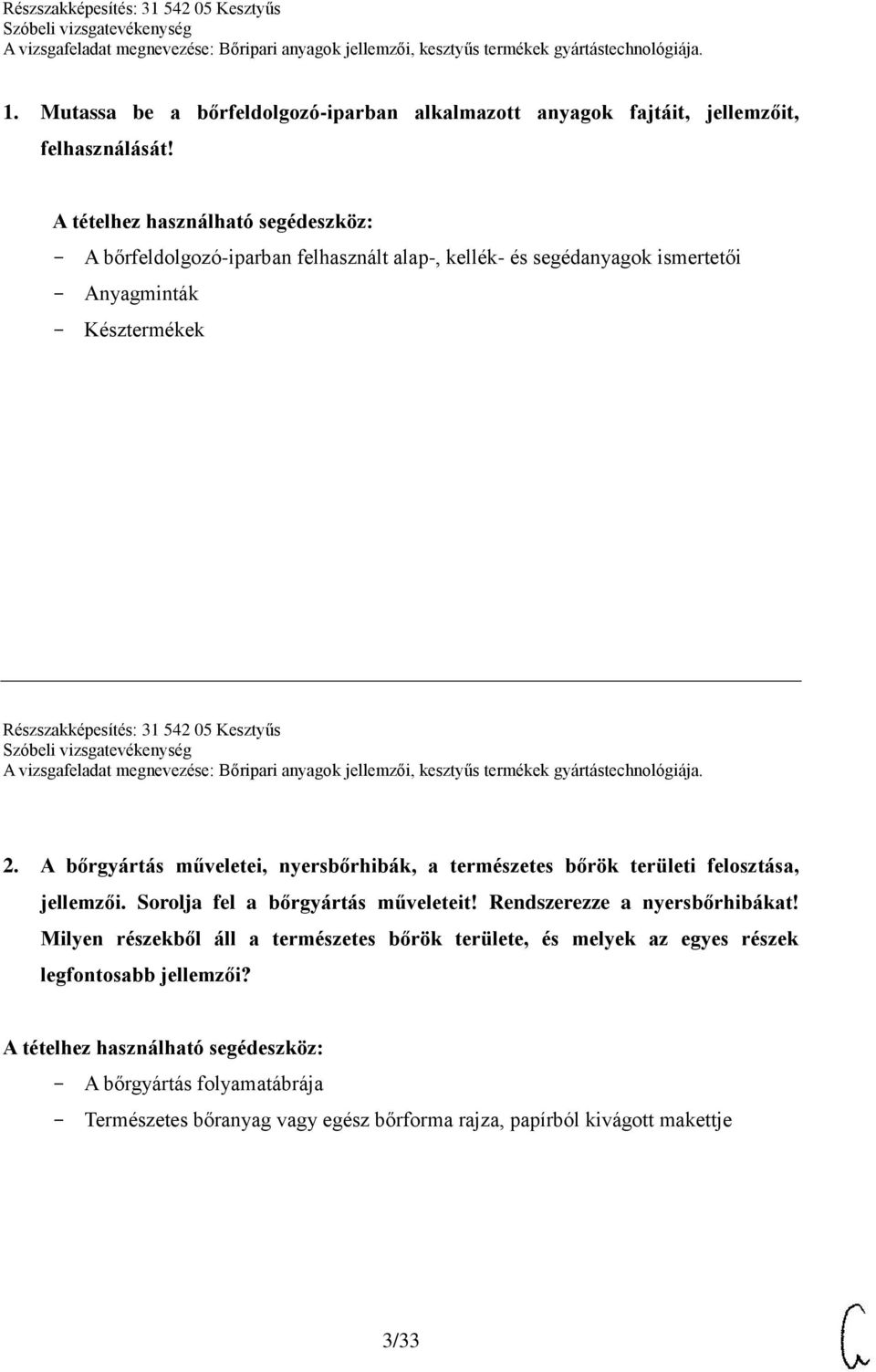 A bőrgyártás műveletei, nyersbőrhibák, a természetes bőrök területi felosztása, jellemzői. Sorolja fel a bőrgyártás műveleteit!