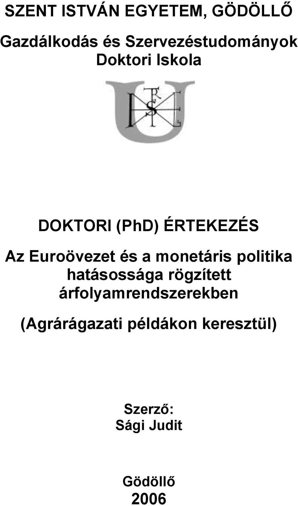 Euroövezet és a monetáris politika hatásossága rögzített