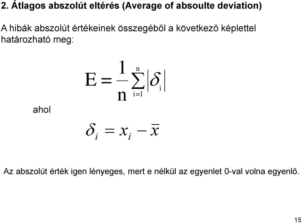 határozható meg: ahol E = i 1 n x i n i= 1 x i Az abszolút