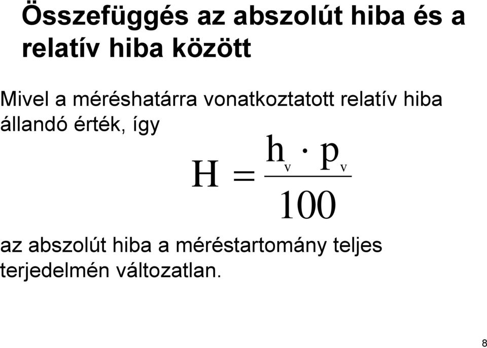 hiba állandó érték, így H h p v v 100 az abszolút