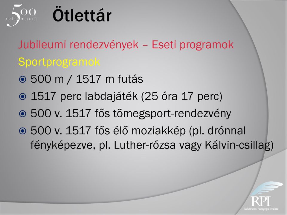 v. 1517 fős tömegsport-rendezvény 500 v.