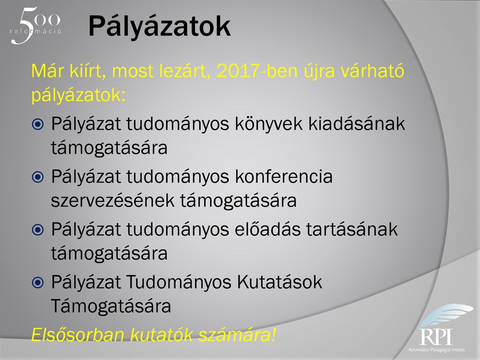 konferencia szervezésének támogatására Pályázat tudományos előadás