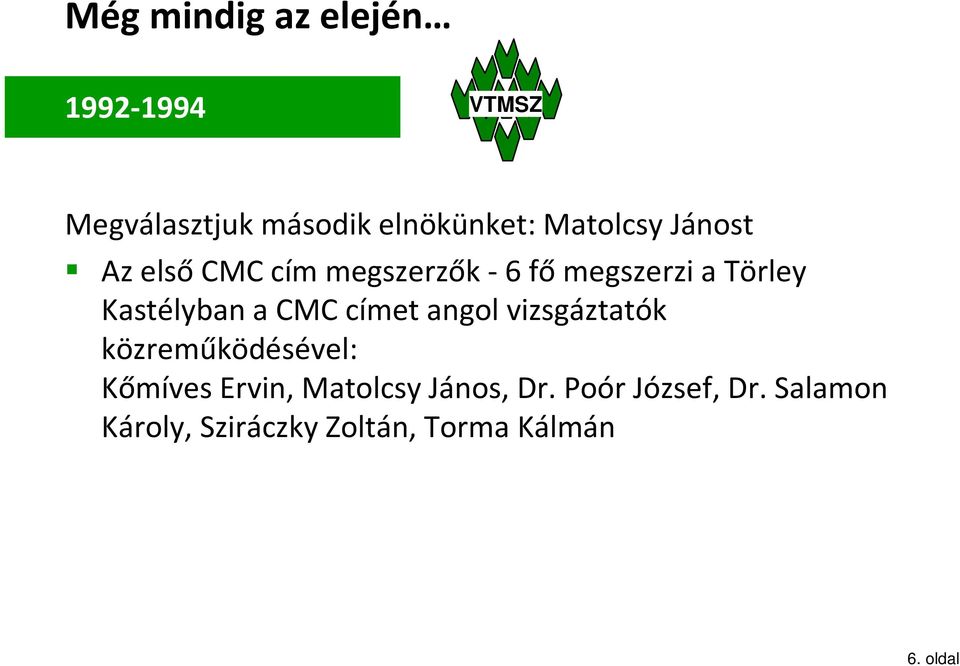 Kastélyban a CMC címetangol vizsgáztatók közreműködésével: KőmívesErvin,