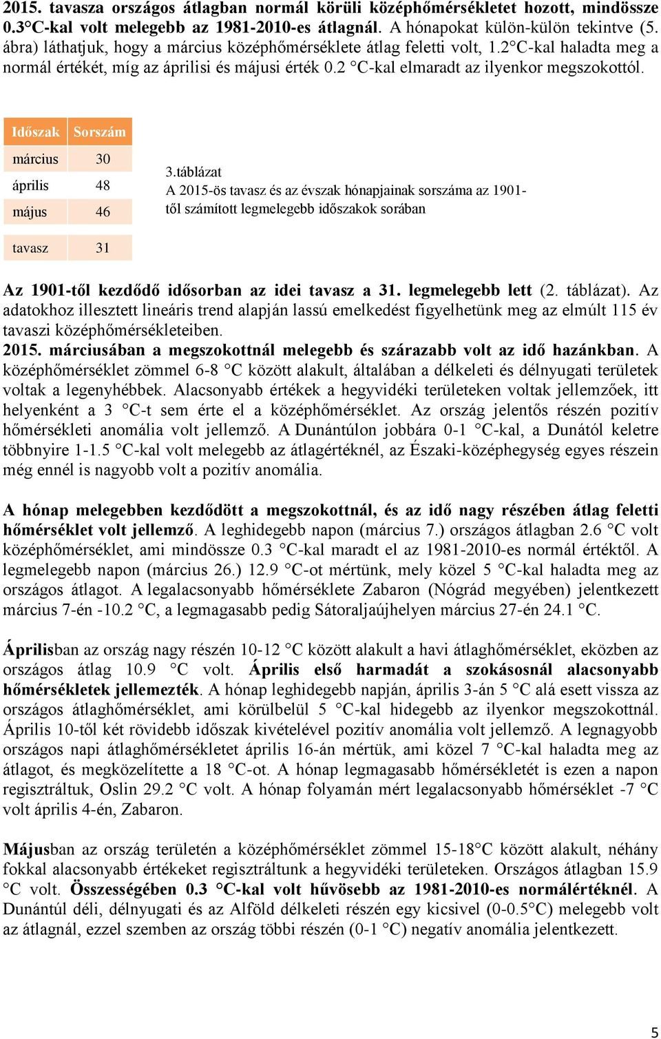 Időszak Sorszám március 30 április 48 május 46 3.