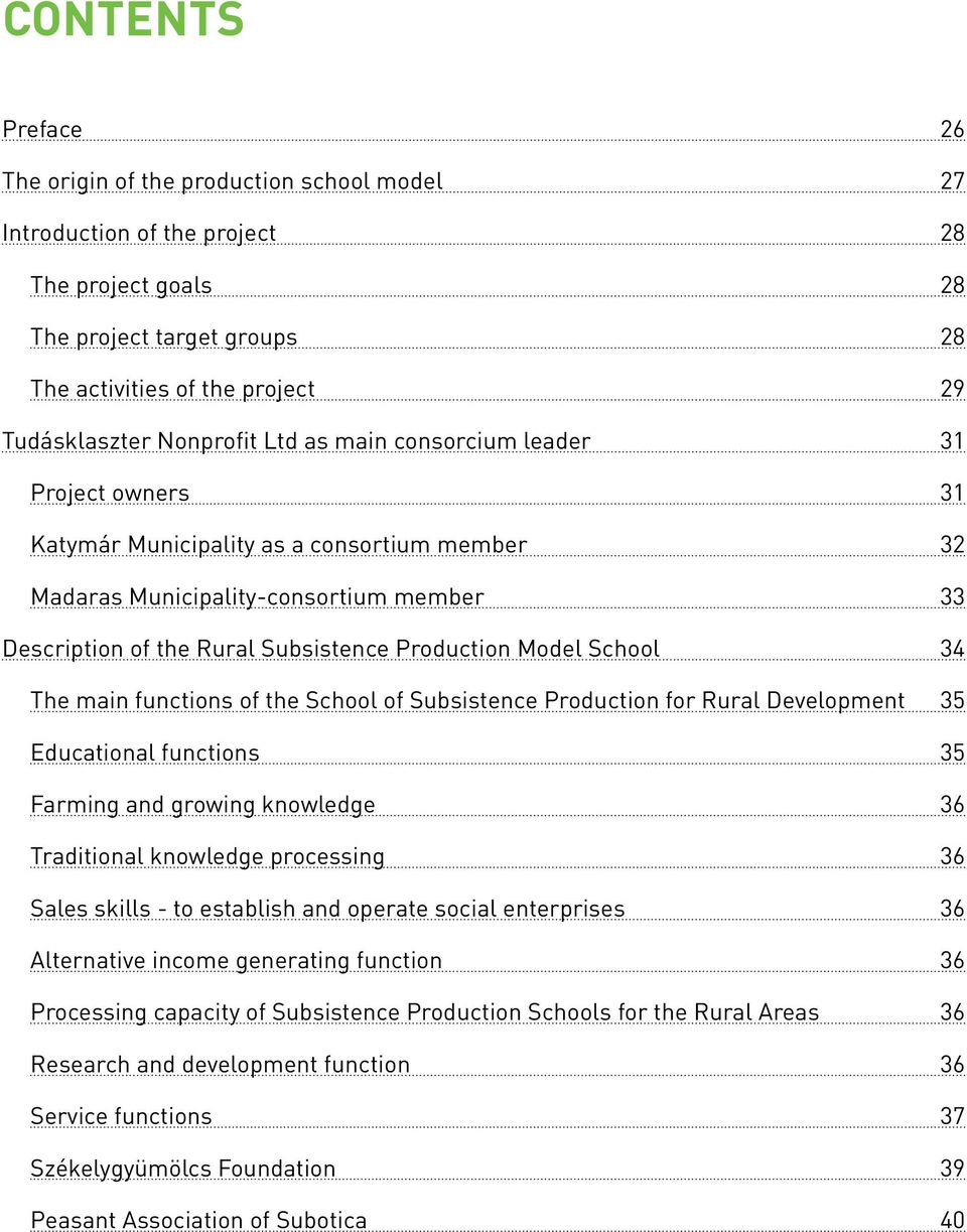 Model School 34 The main functions of the School of Subsistence Production for Rural Development 35 Educational functions 35 Farming and growing knowledge 36 Traditional knowledge processing 36 Sales