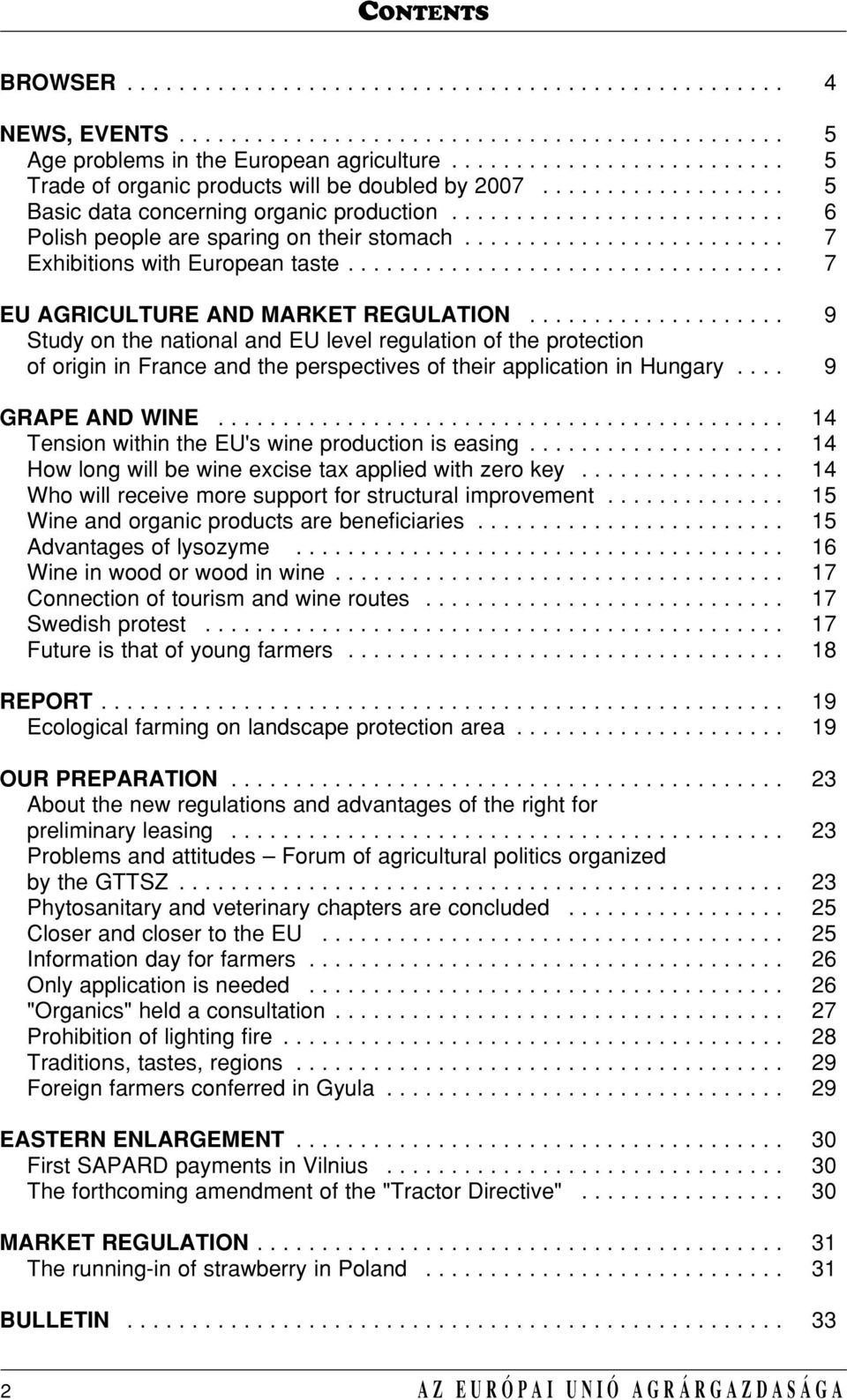 ........................ 7 Exhibitions with European taste.................................. 7 EU AGRICULTURE AND MARKET REGULATION.