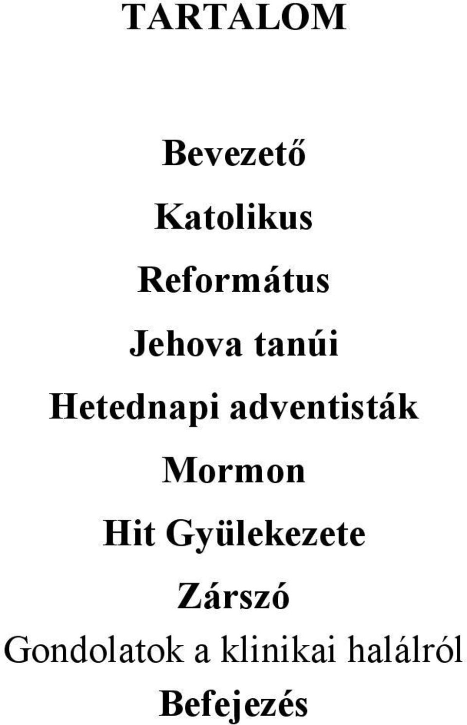 adventisták Mormon Hit Gyülekezete