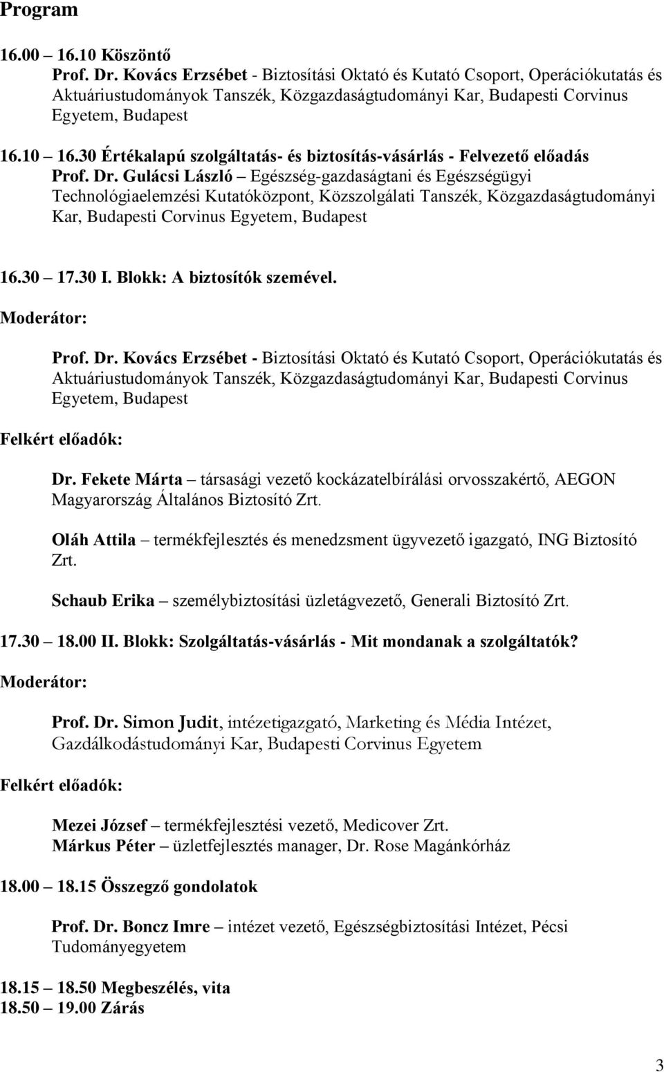 30 Értékalapú szolgáltatás- és biztosítás-vásárlás - Felvezető előadás Prof. Dr.