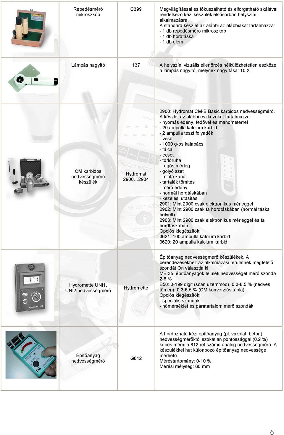 2904 2900: Hydromat CM-B Basic karbidos nedvességmérő.