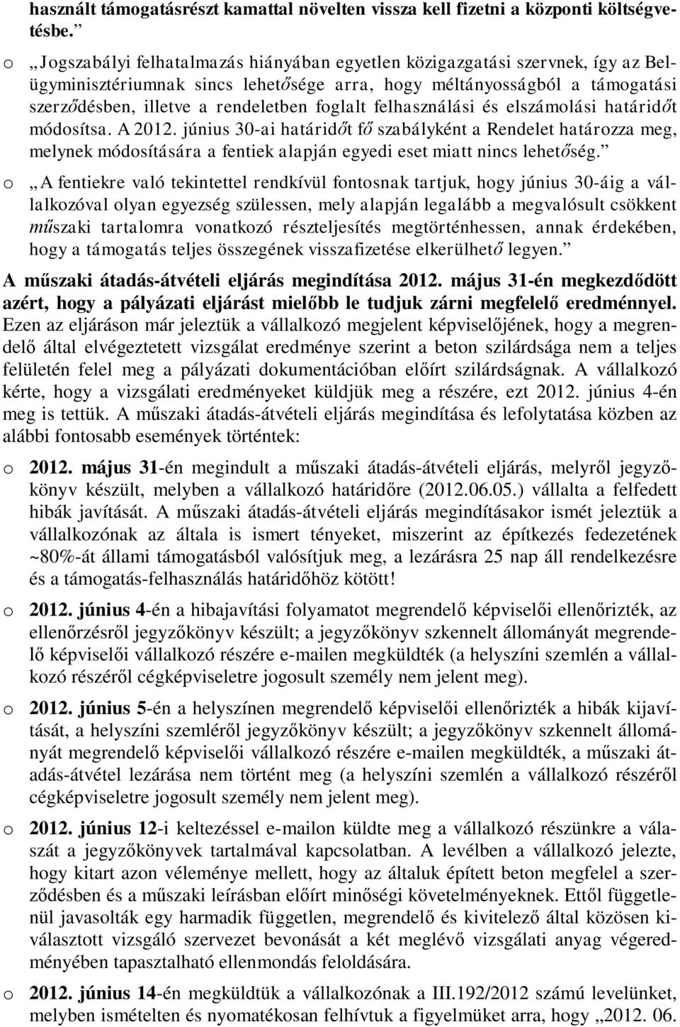 foglalt felhasználási és elszámolási határidőt módosítsa. A 2012.