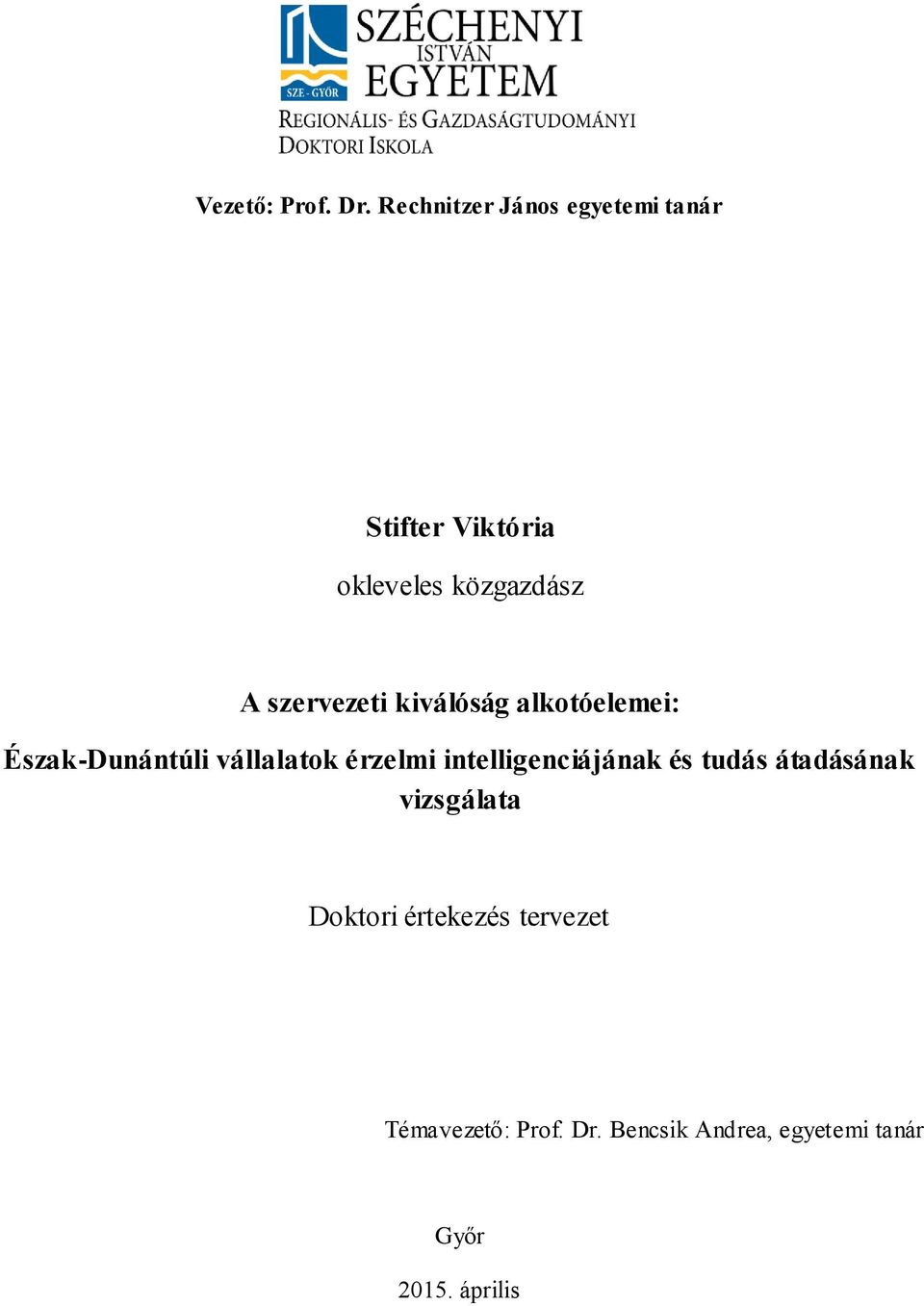 szervezeti kiválóság alkotóelemei: Észak-Dunántúli vállalatok érzelmi