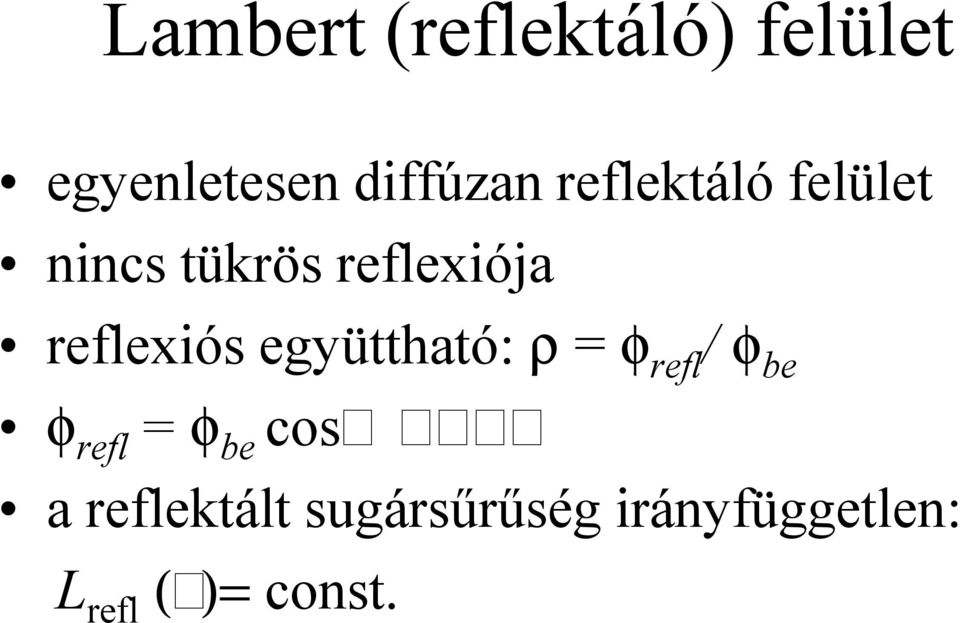 reflexiós együttható: = refl / be refl = be cosa.