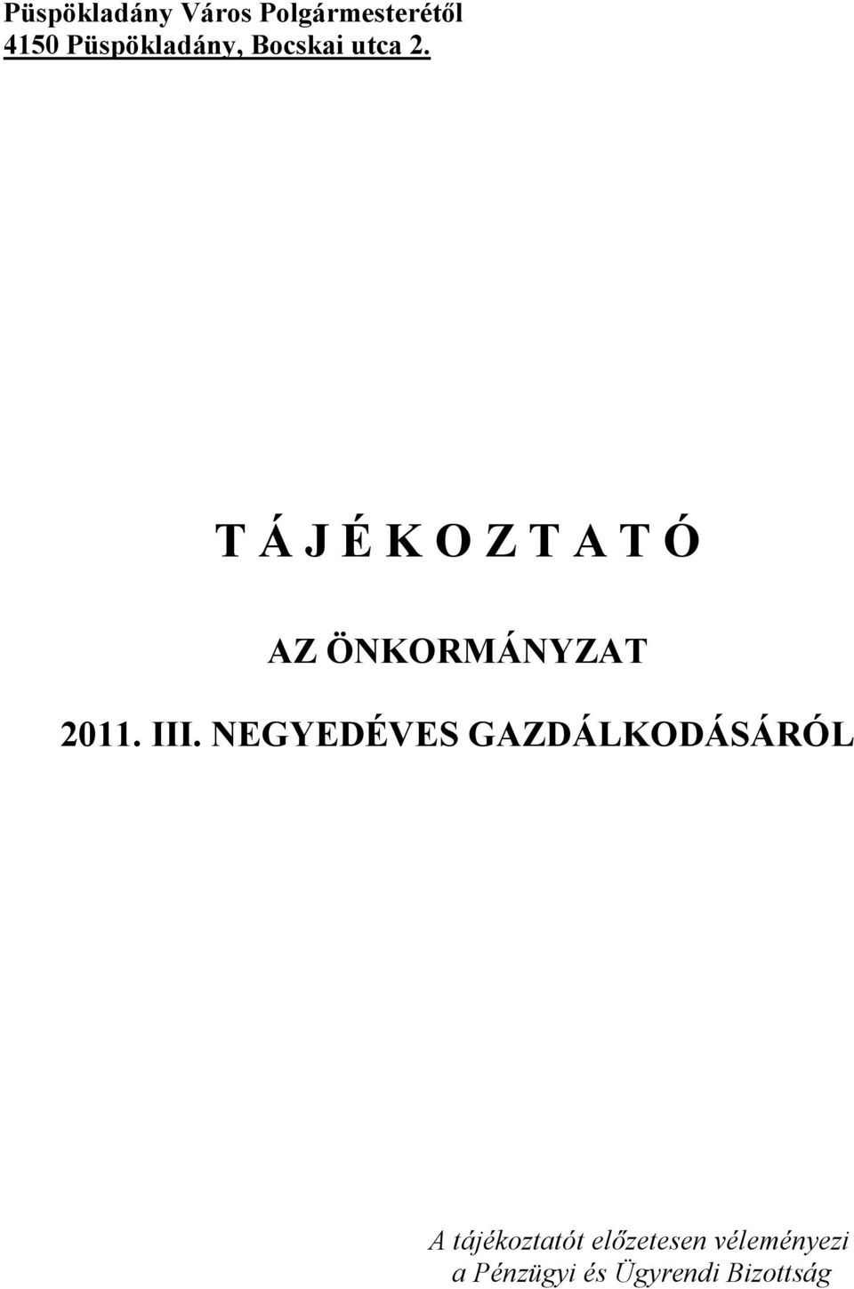 T Á J É K O Z T A T Ó AZ ÖNKORMÁNYZAT 2011. III.