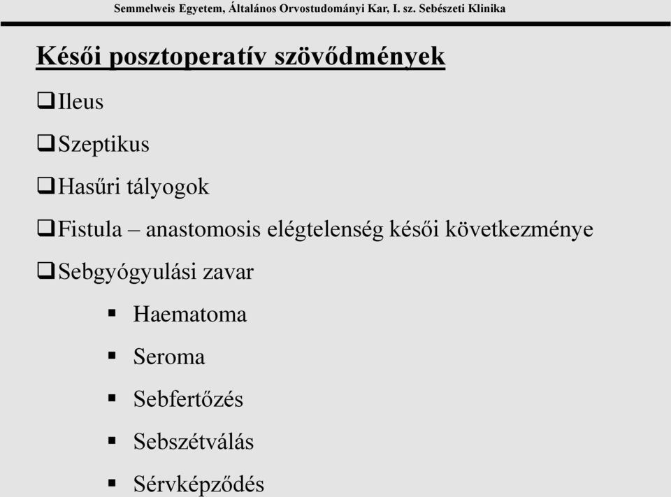 elégtelenség késői következménye Sebgyógyulási