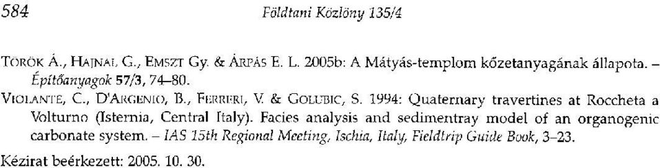 , FERRERI, V & GOLUBIC, S. 1994: Quaternary travertines at Roccheta a Volturno (Isternia, Central Italy).