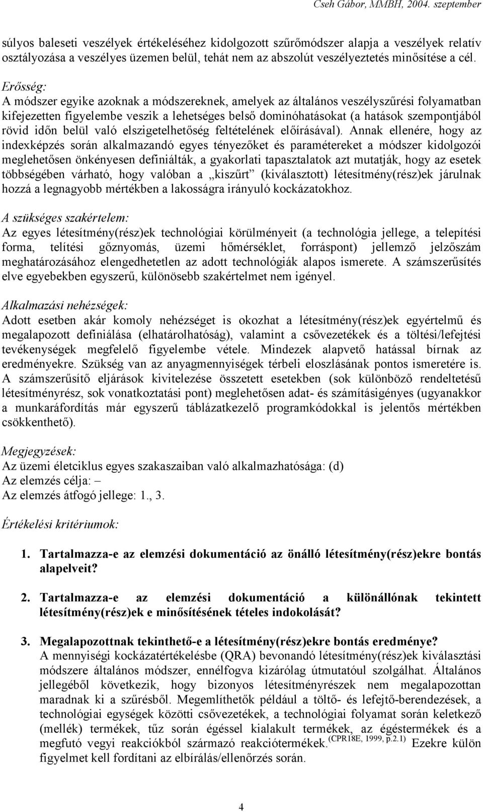 belül való elszigetelhetőség feltételének előírásával).