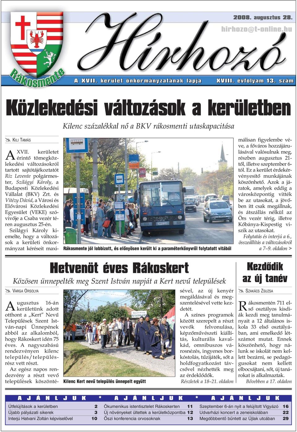 kerületet érintõ tömegközlekedési változásokról tartott sajtótájékoztatót Riz Levente polgármester, Szilágyi Károly, a Budapesti Közlekedési Vállalat (BKV) Zrt.
