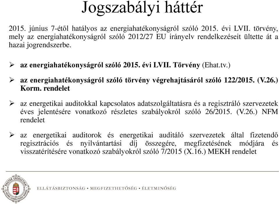 ) az energiahatékonyságról szóló törvény végrehajtásáról szóló 122/2015. (V.26.) Korm.