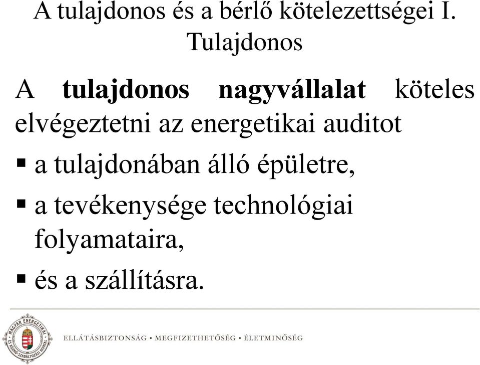 elvégeztetni az energetikai auditot a tulajdonában