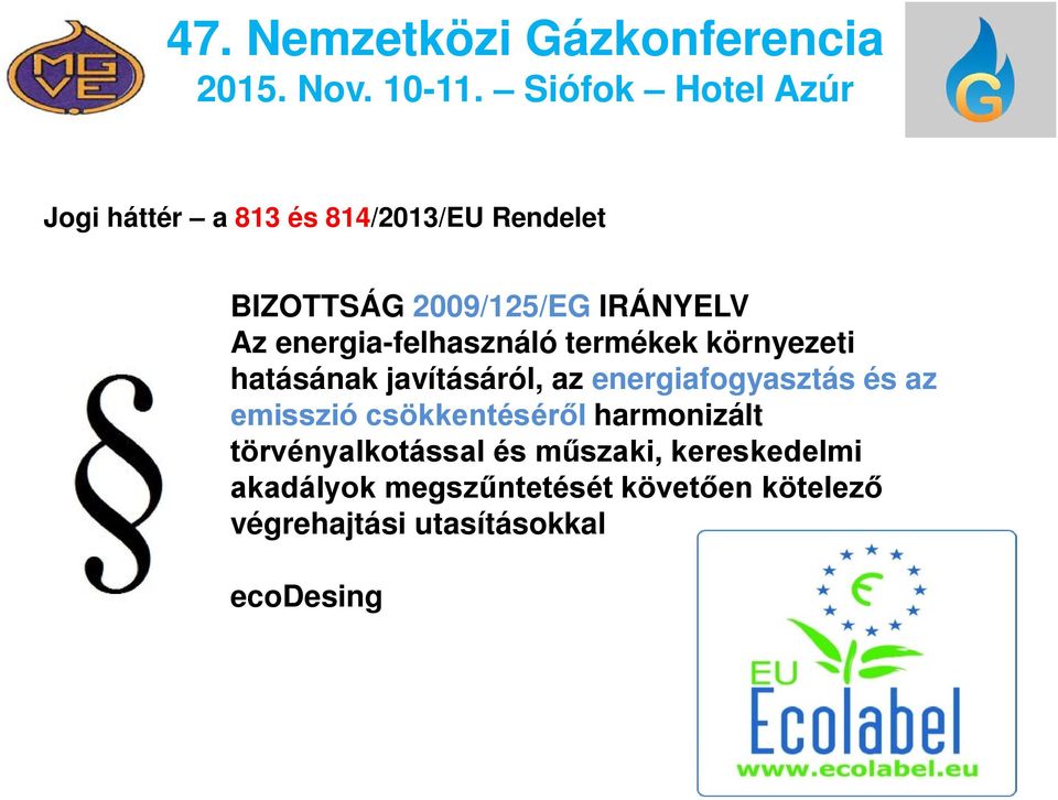 energiafogyasztás és az emisszió csökkentéséről harmonizált törvényalkotással és