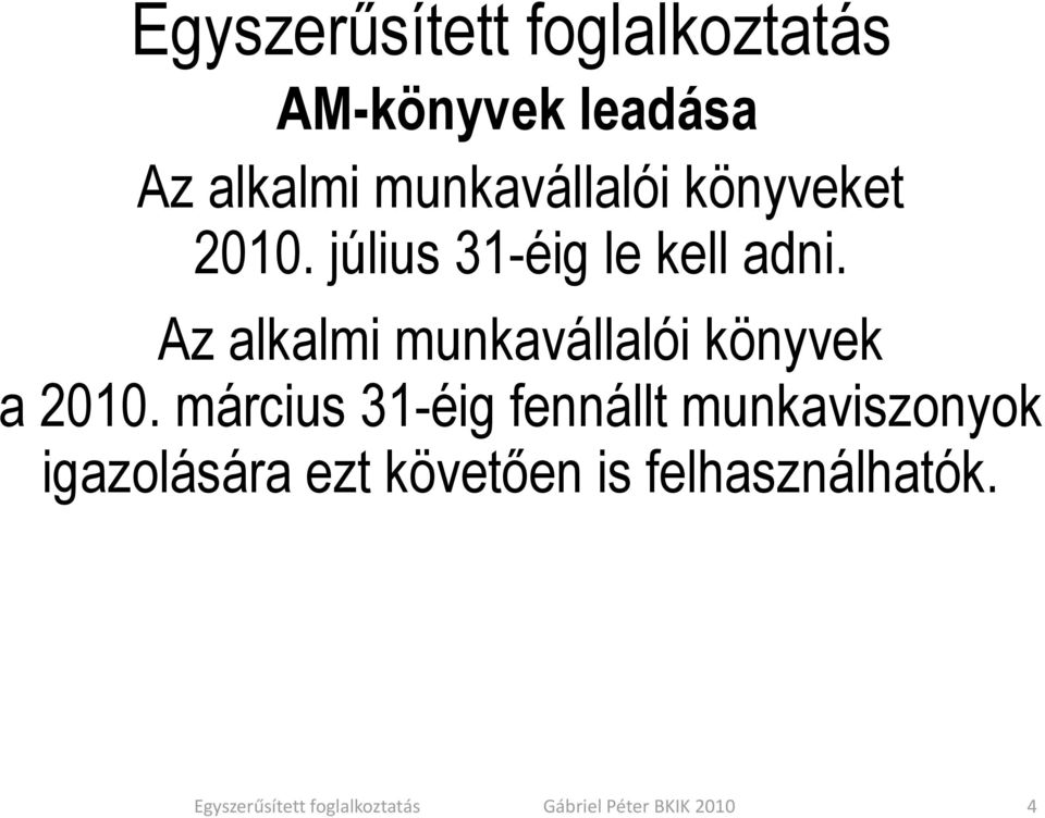 Az alkalmi munkavállalói könyvek a 2010.