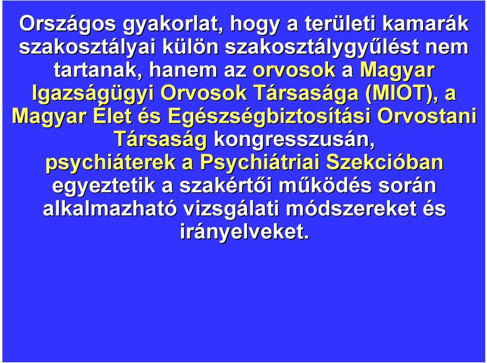 s Egészs szségbiztosítási si Orvostani Társaság kongresszusán, n, psychiáterek a Psychiátriai