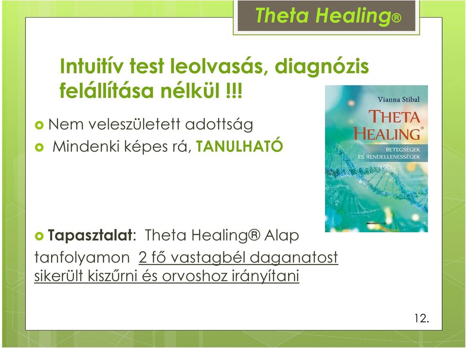 TANULHATÓ Tapasztalat: Theta Healing Alap tanfolyamon 2