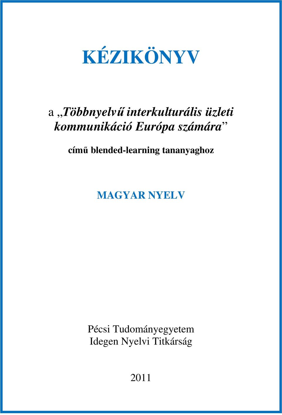 blended-learning tananyaghoz MAGYAR NYELV