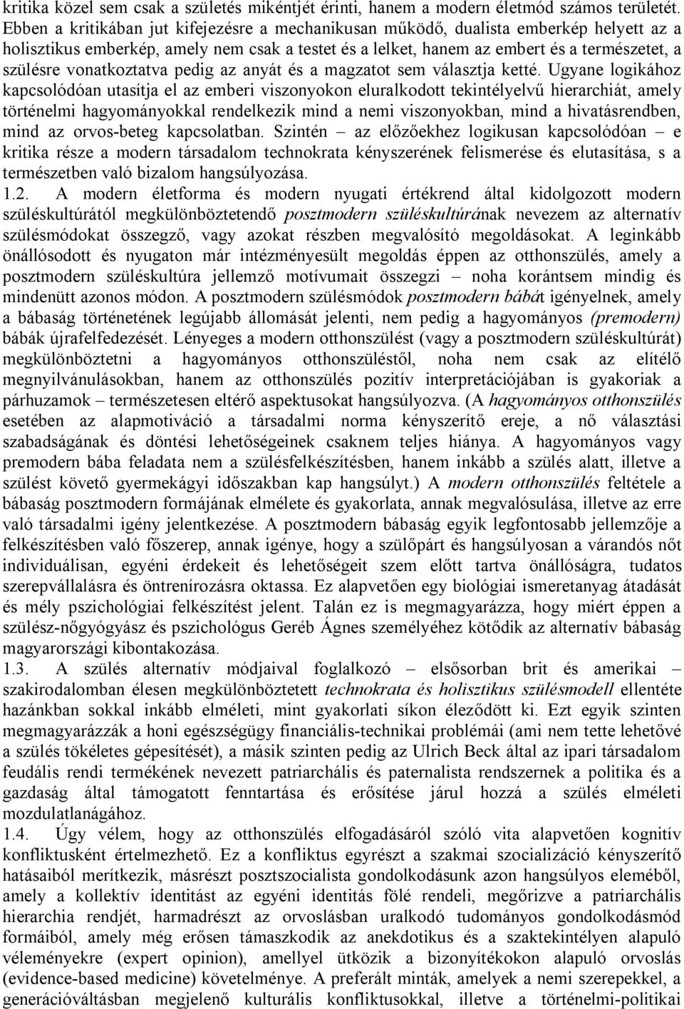 vonatkoztatva pedig az anyát és a magzatot sem választja ketté.